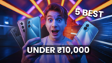 Top 5 Best Mobile Under ₹10,000